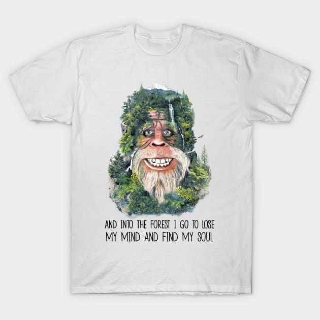 And into the forest i go to lose my mind and find my soul T-Shirt by JameMalbie